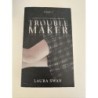 Trouble maker