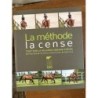 La méthode de la cense : livre 