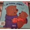 Je t'aime papa/je t'aime maman 