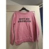 Pull fille not my problem TAILLE 12/13 ans